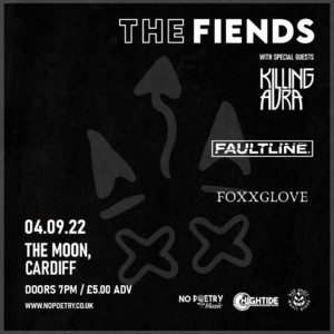No Poetry Music Presents The Fiends, Killing Aura, Faultline and Foxxglove